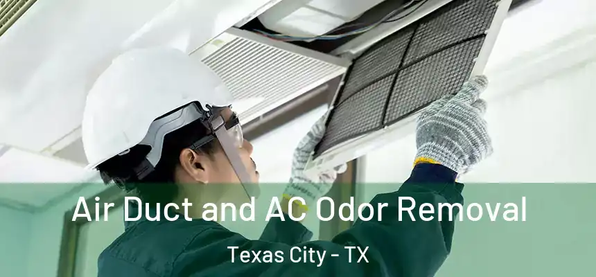 Air Duct and AC Odor Removal Texas City - TX