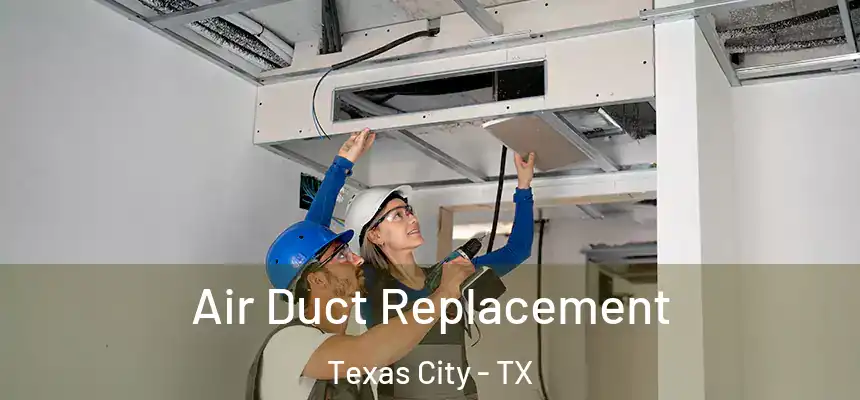 Air Duct Replacement Texas City - TX