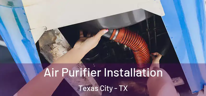 Air Purifier Installation Texas City - TX