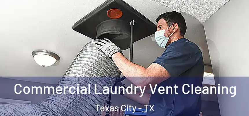  Commercial Laundry Vent Cleaning Texas City - TX