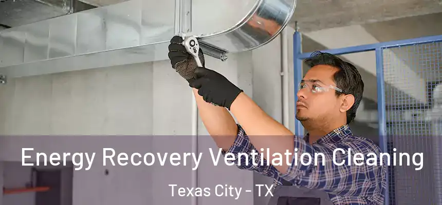 Energy Recovery Ventilation Cleaning Texas City - TX
