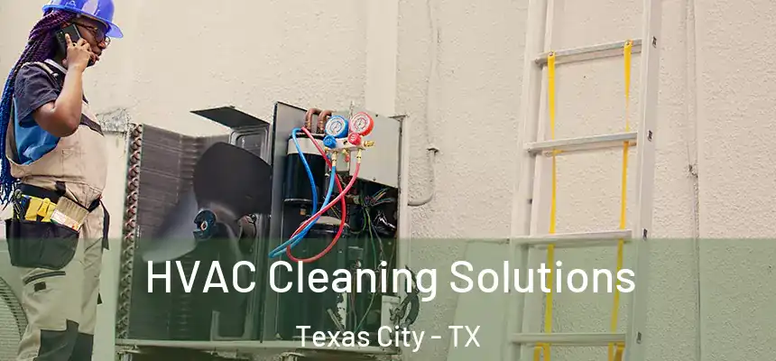 HVAC Cleaning Solutions Texas City - TX