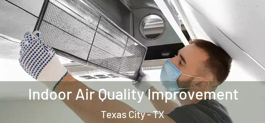  Indoor Air Quality Improvement Texas City - TX