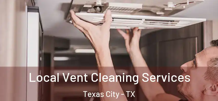  Local Vent Cleaning Services Texas City - TX