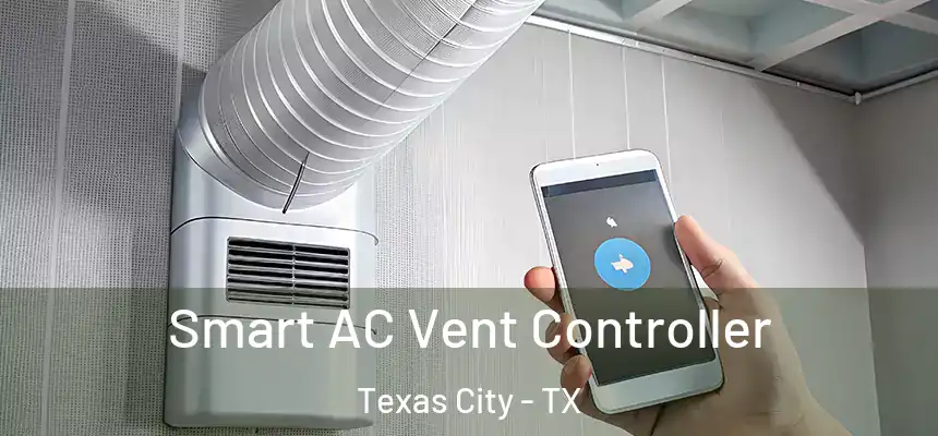 Smart AC Vent Controller Texas City - TX